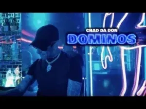 Chad Da Don – Dominos