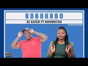 DJ Eater – Kobokobo ft Khomotso