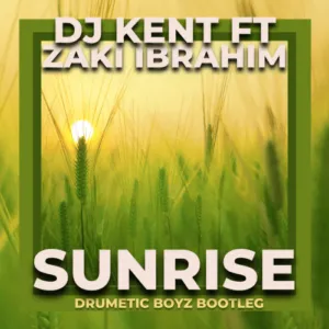 DJ Kent – Sunrise (Drumetic Boyz Bootleg) ft. Zaki Ibrahim