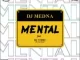 DJ Medna – Mental ft DJ YomC