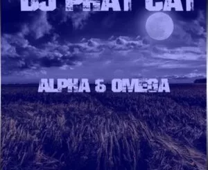 DJ Phat Cat – Alpha & Omega