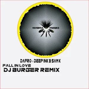 Dafro – Fall In Love (Dj Burger Remix) ft. Deep Ink & Sam-K