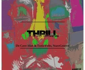 De Cave Man & TonicVolts, Nurogroove – Thrill