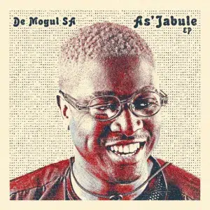 De Mogul SA & T-Jay Da DJ – As’Jabule