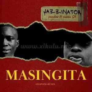 JazziNator & Pandizzo – Masingita (Amapiano Remix) ft. Cuelon SA