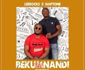 Naptone SA – Bekumnandi ft. Leerocks, Otis Ngwabi & Ma’Button