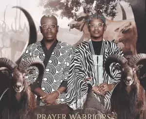 Prayer Warriors, DrumPope & Ntsika – Prayer Warriors
