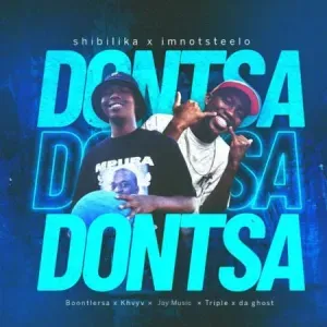 DOWNLOAD Shibilika & Imnotsteelo – Dontsa Ft. Boontle RSA, Khvyv, Jay Music  & Triple X Da Ghost [Mp3] - FAKAZAHIPHOP