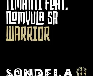 TIMANTI – Warrior ft Nomvula SA
