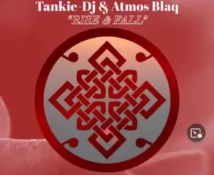 Tankie DJ & Amos Blaq – Rise and Fall (Original Mix)