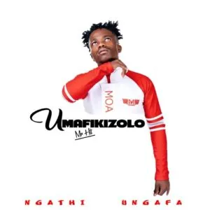 Umafikizolo – Ngathi Ungafa