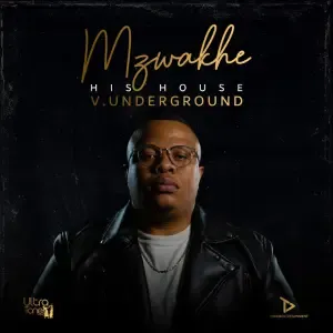 V.Underground – Mzwakhe (His House)