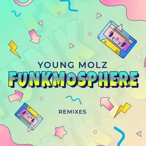 Young Molz – Funkmosphere (Remixes)
