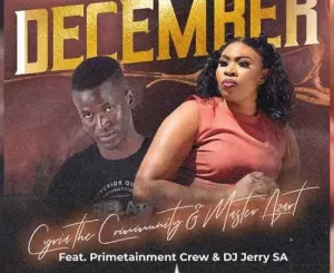 Cyria The Community & Master Azart – December ft. Primetainment Crew & DJ Jerry SA