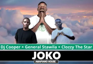 DJ Cooper, General Stawila & Clozzy The Sta – Joko