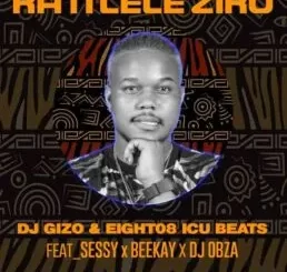 DJ Gizo, Eight08_ICU Beats & Sessy – Katileleziko Ft. BeeKay & DJ Obza