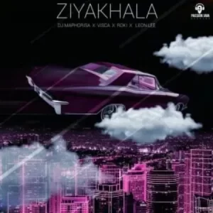 DJ Maphorisa – Ziyakhala Ft. Visca, Roki & Leon Lee