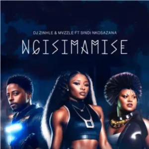 DJ Zinhle & Mvzzle – Ngisimamise ft Sindi Nkosazana