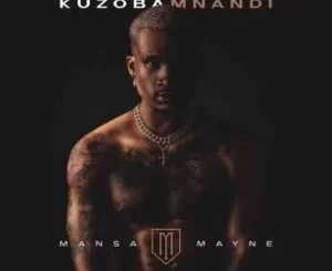 Mansa Mayne – Kuzoba Mnandi