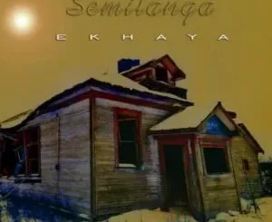 Semilanga – Ekhaya ft. Entity Musiq
