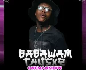 Thuske SA – Baba Wam Thuske (One Man Show Vol. 1 Mix)