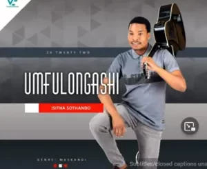Umfulongashi – Uyarock ft Msimbithi Wabesuthu