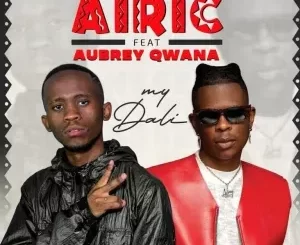 Airic – MyDali Wami ft. Aubrey Qwana