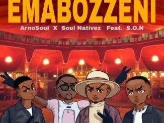Arnosoul & Soul Nativez – Emabozzeni ft S.O.N