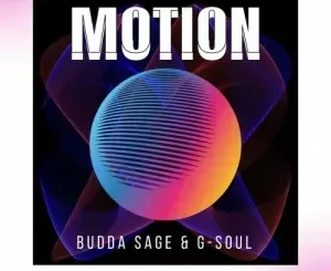 Budda Sage & G-Soul – Motion