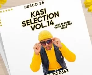 DJ Busco SA – Kasi Selection Vol.14 (Road To Pablo Touch All White Party)