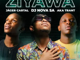 DJ Nova SA, Jager Cartal, Aka Trant – Ziyawa
