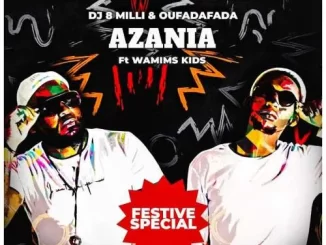 Dj 8 Milli & Oufadafada – Azania ft. Wamims Kids