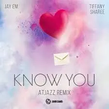 Jay Em, Tiffany Sharee – Know You