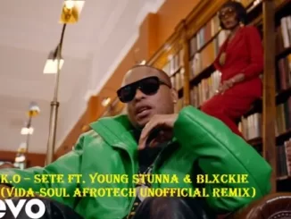 K.O – SETE ft. Young Stunna & Blxckie (Vida-Soul AfroTech Unofficial Remix)