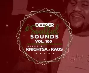 Knight SA & KAOS – Deeper Soulful Sounds Vol.100 (Festive DSS Invasion)