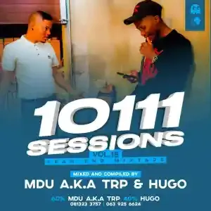MDU Aka Trp & Dj Hugo – 10111 Sessions Vol. 15
