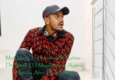 Mas MusiQ – Uzozisola ft. Kabza De Small, DJ Maphorisa & Aymos (Mgudis Afro Tech Remix) [Mp3]