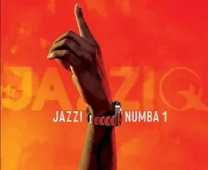 Mr JazziQ, Justin99 – Jazzi Numba 1 ft EeQue, Lemaza