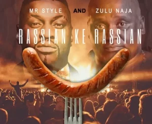 Mr Style & Zulu Naja – Russian Ke Russian