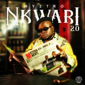 Myztro – Nkwari 2.0