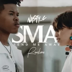 Nasty C – SMA (Send Me Away) ft Rowlene