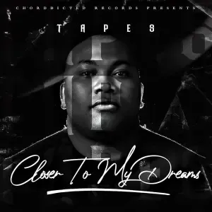 Tapes – Closer To My Dreams