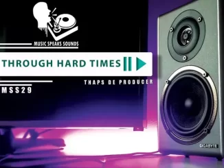 Thaps De Producer – Through Hard Times
