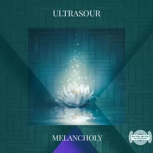 Ultrasour – Melancholy