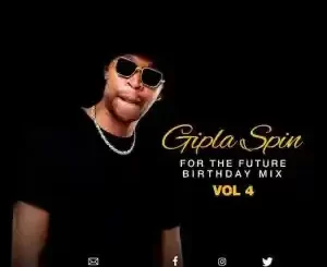 Gipla Spin – For The Future Vol.4 (2023 Birthday Mix)
