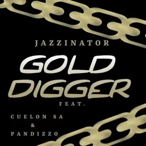 JazziNator & Pandizzo – ‎Gold Digger ft. Cuelon SA