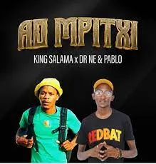 King Salama – Ao Mpitxi Ft. Dr Nel & Pablo