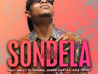DJ Nova SA – Sondela ft. Nelly O, Shama, Jager Cartal & Aka Trant