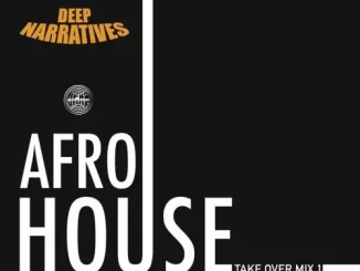 Deep Narratives – AfroHouse Take Over Mix #1
