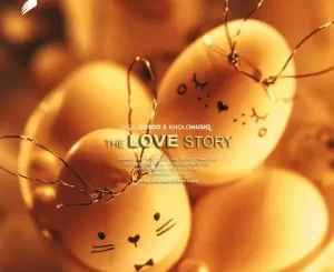 Gigg Cosco & KholoMusiq – The Love Story